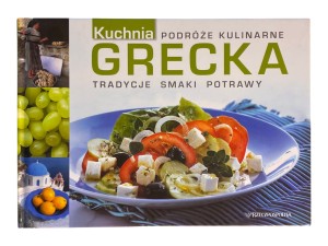 Grecka kuchnia Podróże kulinarne. Tradycyjne smaki potrawy
