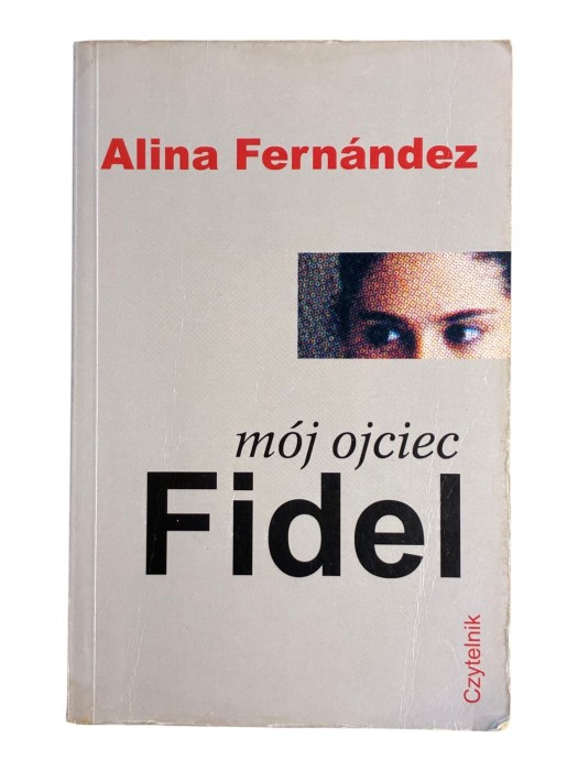 Mój Ojciec Fidel Alina Fernandez