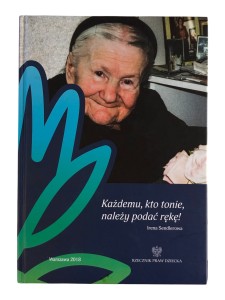 Każdemu kto tonie należy podać rękę Irena Sendlerowa