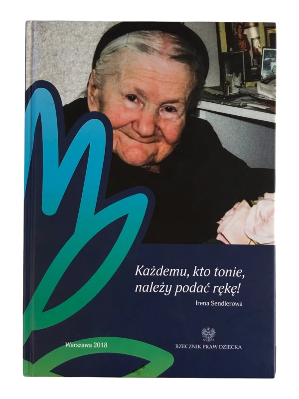 Każdemu kto tonie należy podać rękę Irena Sendlerowa