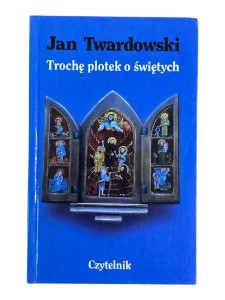 Trochę Plotek O Świętych Jan Twardowski