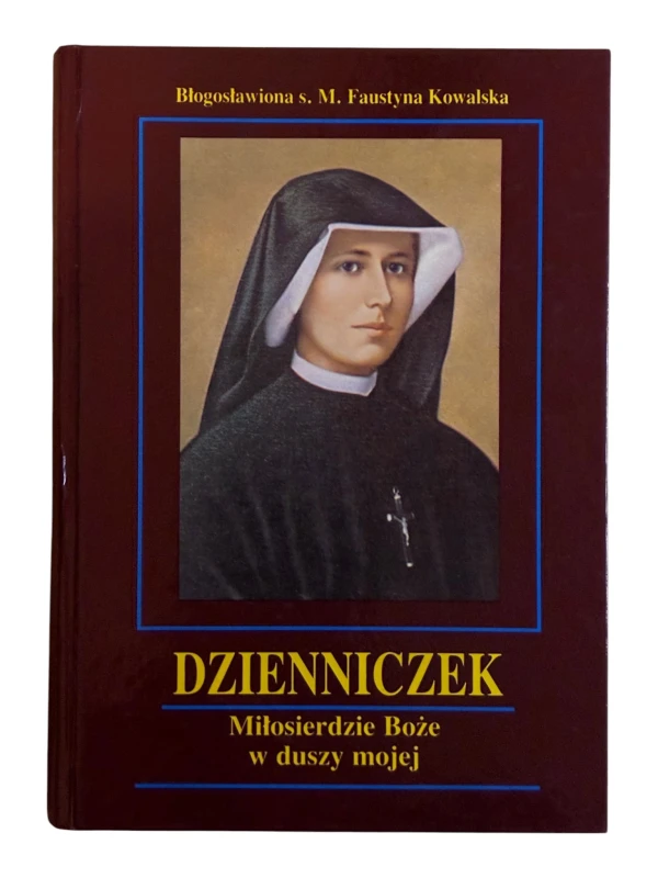 Dzienniczek: miłosierdzie Boże w duszy mojej Faustyna Kowalska
