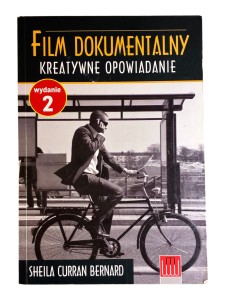 Film dokumentalny. Kreatywne opowiadanie Sheila Curran Bernard
