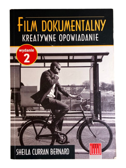 Film dokumentalny. Kreatywne opowiadanie Sheila Curran Bernard
