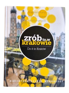 Zrób to w Krakowie Magdalena Kursa, Rafał Romanowski, Wojciech Pelowski