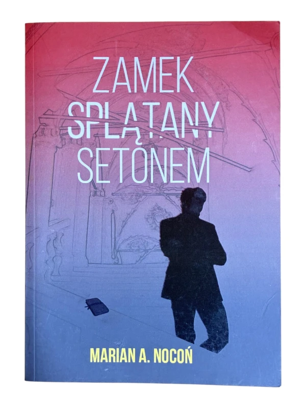Zamek splątany Setonem  Marian A. Nocoń