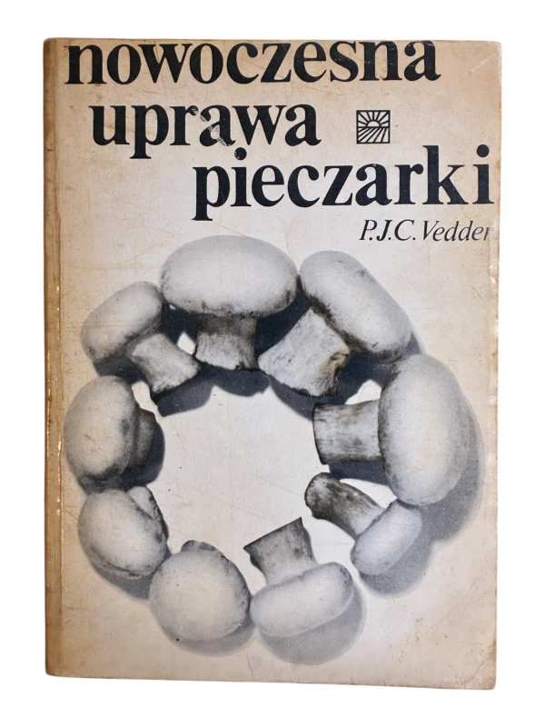 Nowoczesna uprawa pieczarki P. J. C. Vedder