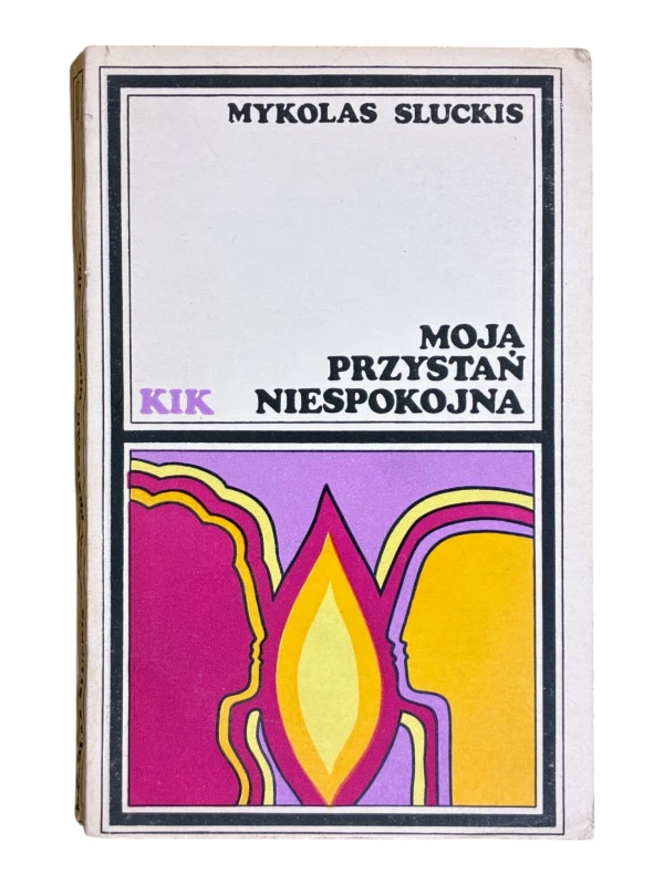 Moja przystań niespokojna Mykolas Sluckis