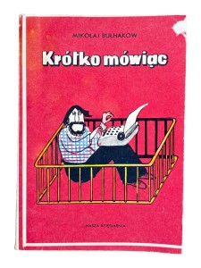 Krótko mówiąc Mikołaj Bułhakow