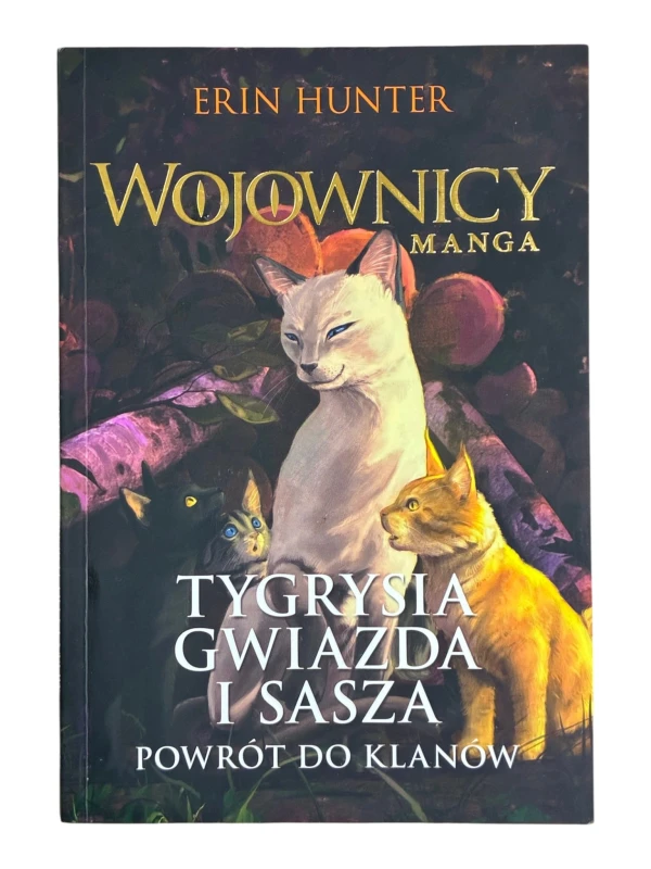 Tygrysia Gwiazda i Sasza Powrót do klanów Erin Hunter