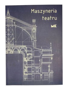Maszyneria teatru / katalog wystawy Radecka Zdebska-Schmidt