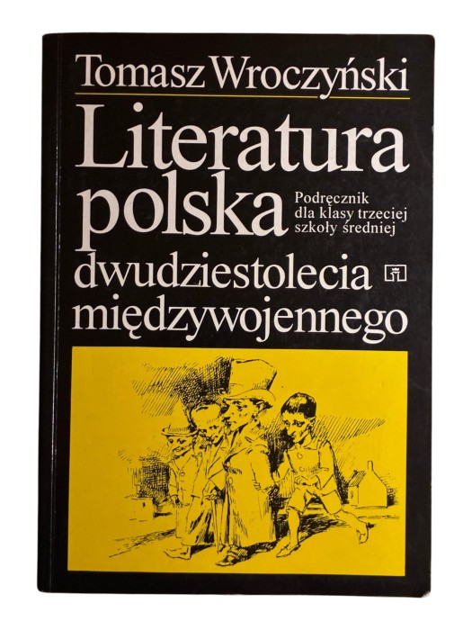 Literatura polska dwudziestolecia międzywojennego Tomasz Wroczyński