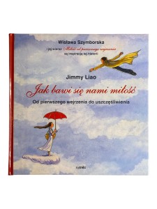Jak bawi się nami miłość. Od pierwszego wejrzenia do uszczęśliwienia Jimmy Liao