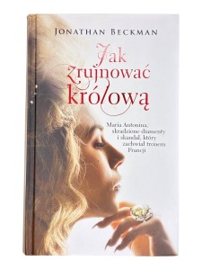 Jak zrujnować królową Jonathan Beckman