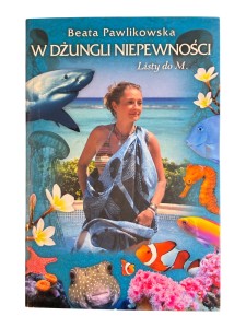W dżungli niepewności. Listy do M. Beata Pawlikowska
