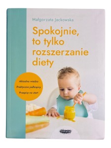 Spokojnie, to tylko rozszerzanie diety Małgorzata Jackowska