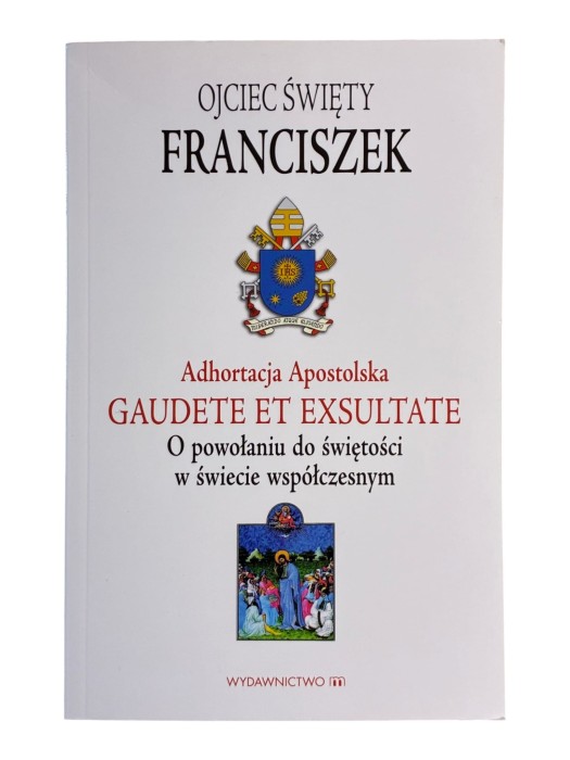 Adhortacja Apostolska Gaudete et exsultate Papież Franciszek