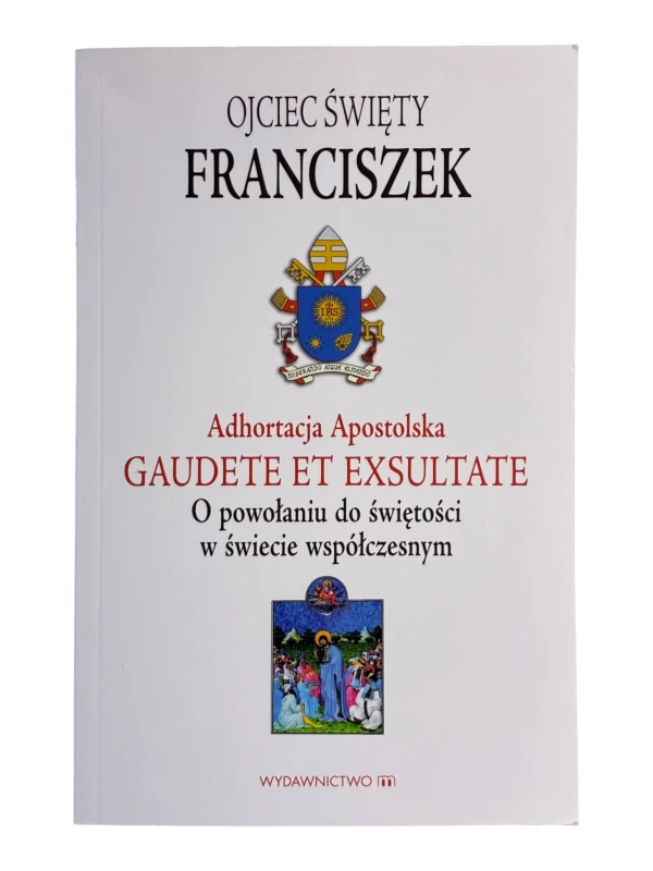 Adhortacja Apostolska Gaudete et exsultate Papież Franciszek