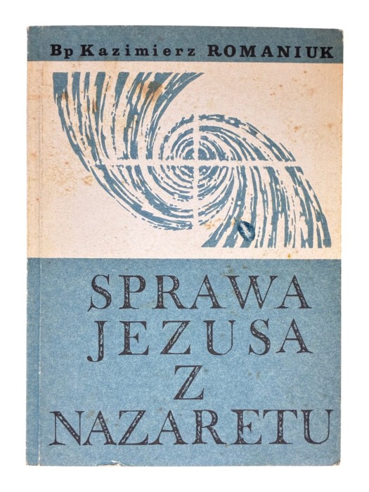 Sprawa Jezusa z Nazaretu Kazimierz Romaniuk