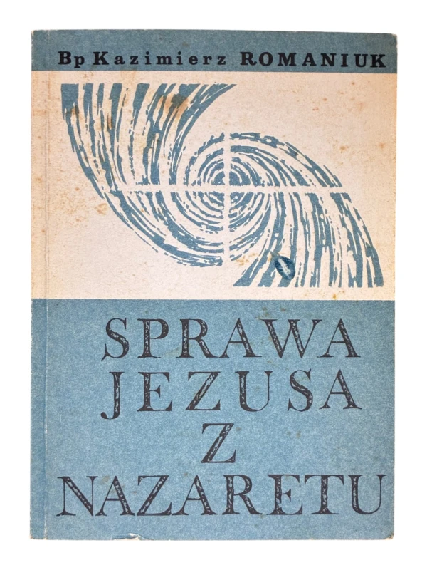 Sprawa Jezusa z Nazaretu Kazimierz Romaniuk