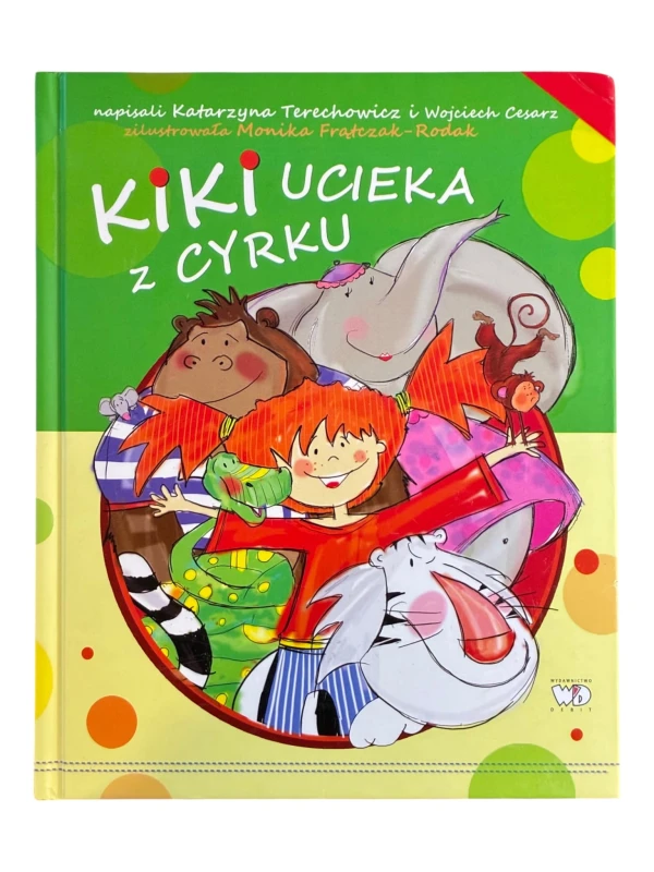 Kiki ucieka z cyrku Katarzyna Techerowicz, Wojciech Cesarz