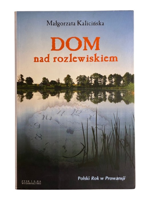 Dom nad rozlewiskiem Małgorzata Kalicińska