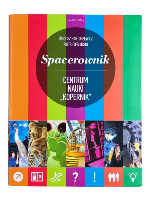 Spacerownik Centrum Nauki Kopernik Bartoszewicz Dariusz, Cieśliński Piotr