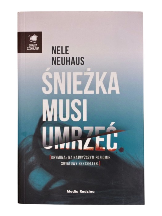 Śnieżka musi umrzeć Nele Neuhaus