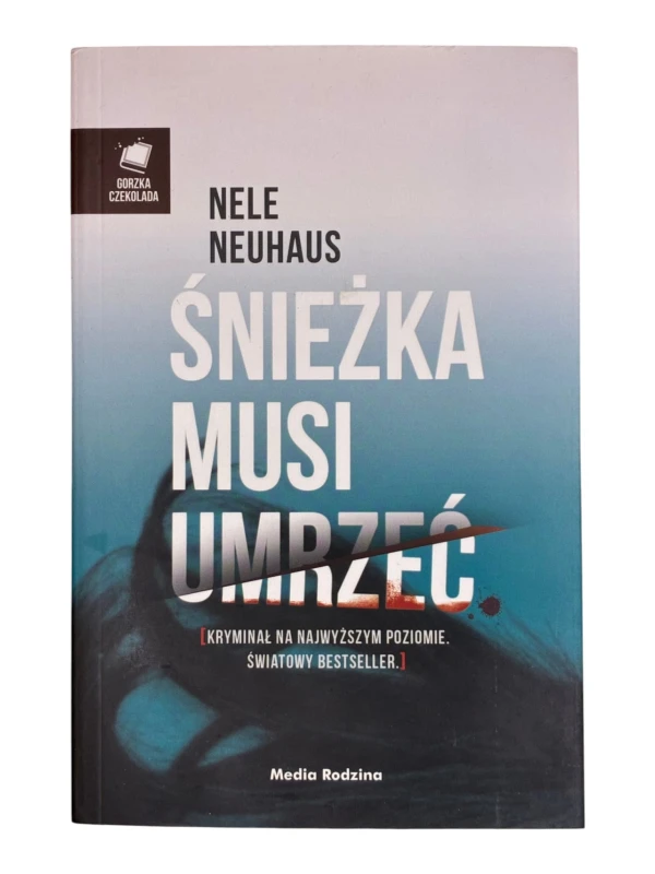 Śnieżka musi umrzeć Nele Neuhaus