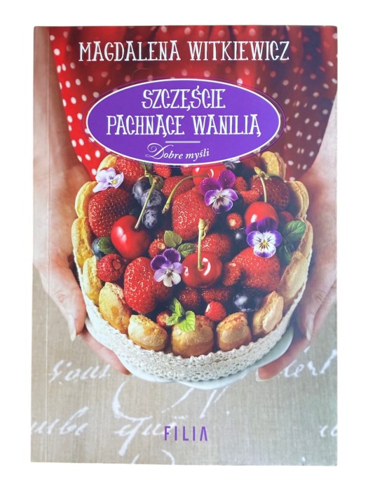 Szczęście pachnące wanilią Magdalena Witkiewicz