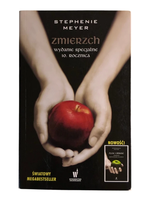 Życie i śmierć Zmierzch. Wydanie Specjalne 10. Rocznica Stephenie Meyer