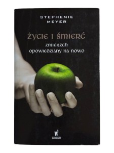 Życie i śmierć Zmierzch. Wydanie Specjalne 10. Rocznica Stephenie Meyer