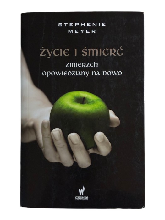Życie i śmierć Zmierzch. Wydanie Specjalne 10. Rocznica Stephenie Meyer