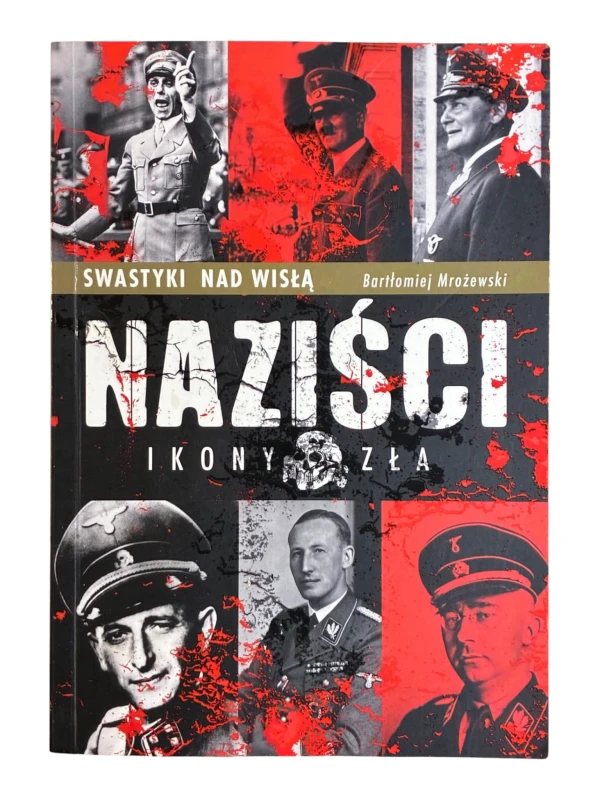 Naziści ikony zła Bartłomiej Mrożewski