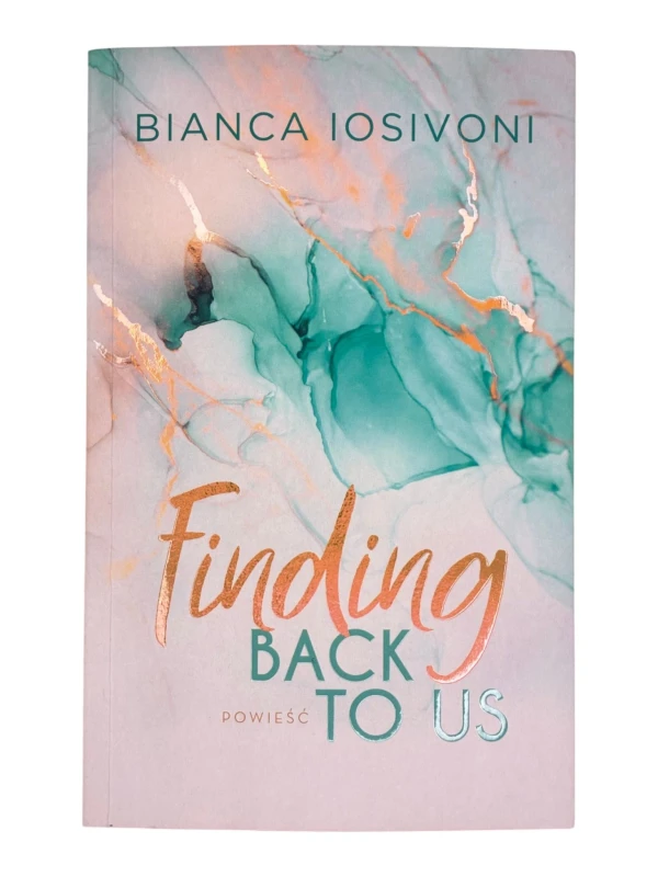 Finding Back to Us Bianca Iosivoni