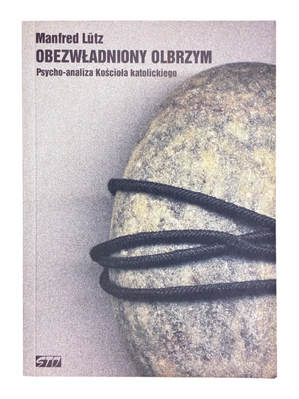 Obezwładniony olbrzym. Psycho-analiza Kościoła katolickiego Manfred Lutz