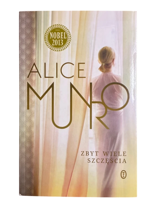 Zbyt wiele szczęścia Alice Munro