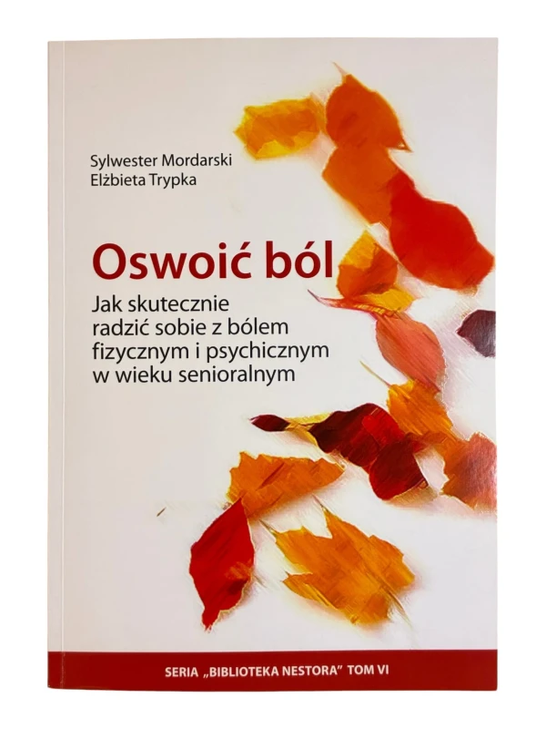 Oswoić ból Sylwester Mordarski, Elżbieta Trypka