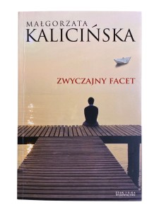 Zwyczajny facet Małgorzata Kalicińska