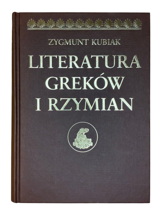 Literatura Greków i Rzymian Zygmunt Kubiak
