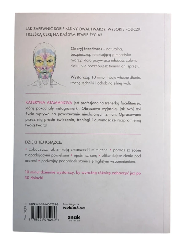 Facefitness. Sekrety odmładzającej gimnastyki twarzy Kateryna Atamanova