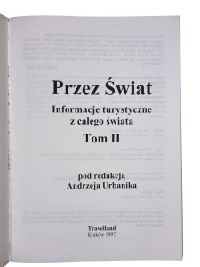 Przez świat Tom II Informacje turystyczne z całego świata Andrzej Urbanik
