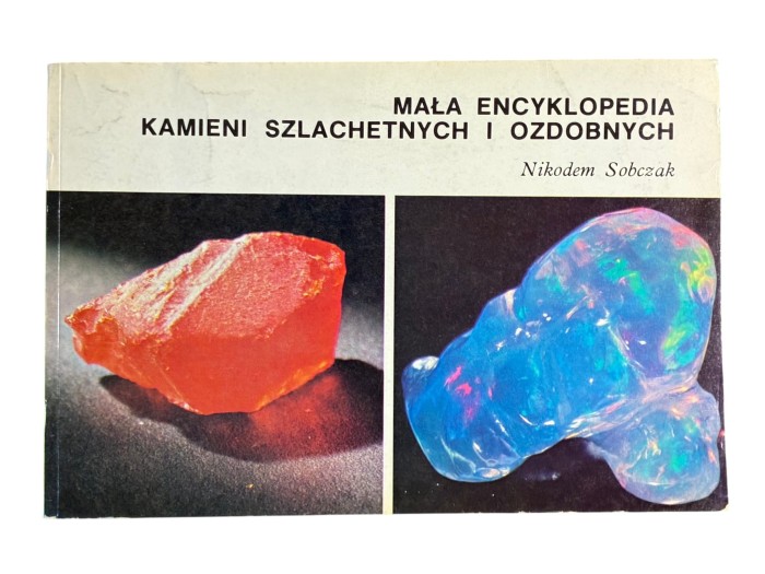 Mała encyklopedia kamieni szlachetnych i ozdobnych Sobczak