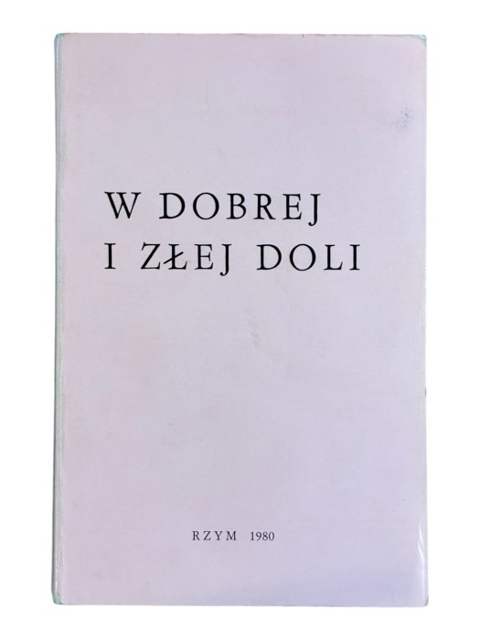 W dobrej i złej doli Oprac. Stanisław Klimaszewski