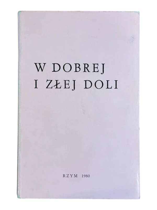W dobrej i złej doli Oprac. Stanisław Klimaszewski