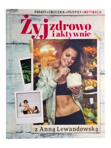 Żyj zdrowo i aktywnie Anna Lewandowska