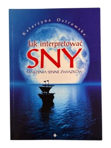Jak interpretować sny Marzenia senne związków Katarzyna Ostrowska