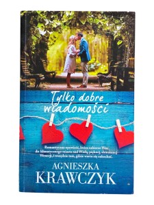 Tylko dobre wiadomości Agnieszka Krawczyk