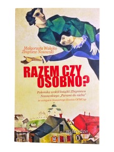 Razem czy osobno? Małgorzata Wałejko, Zbigniew Nosowski