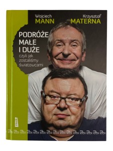 Podróże małe i duże, czyli jak zostaliśmy światowcami Krzysztof Materna, Wojciech Mann